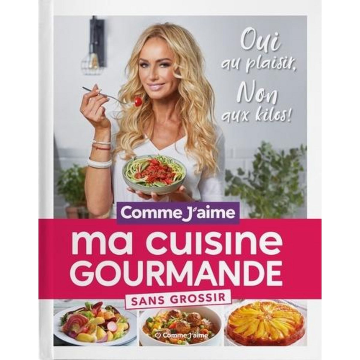MA CUISINE GOURMANDE SANS GROSSIR COMME J'AIME, Karembeu Adriana