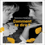 COMMENT TE DIRE ?, Kingston Genevieve