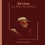 LA MORT DU TORERO, Lacy Ed