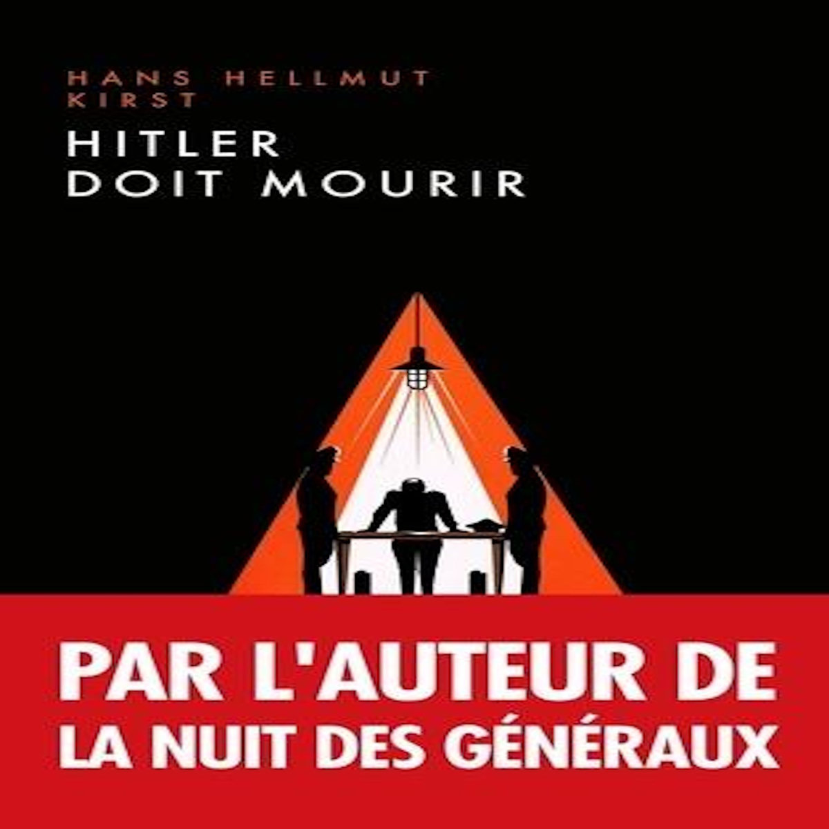 HITLER DOIT MOURIR, Kirst Hans-Hellmut