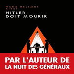 HITLER DOIT MOURIR, Kirst Hans-Hellmut