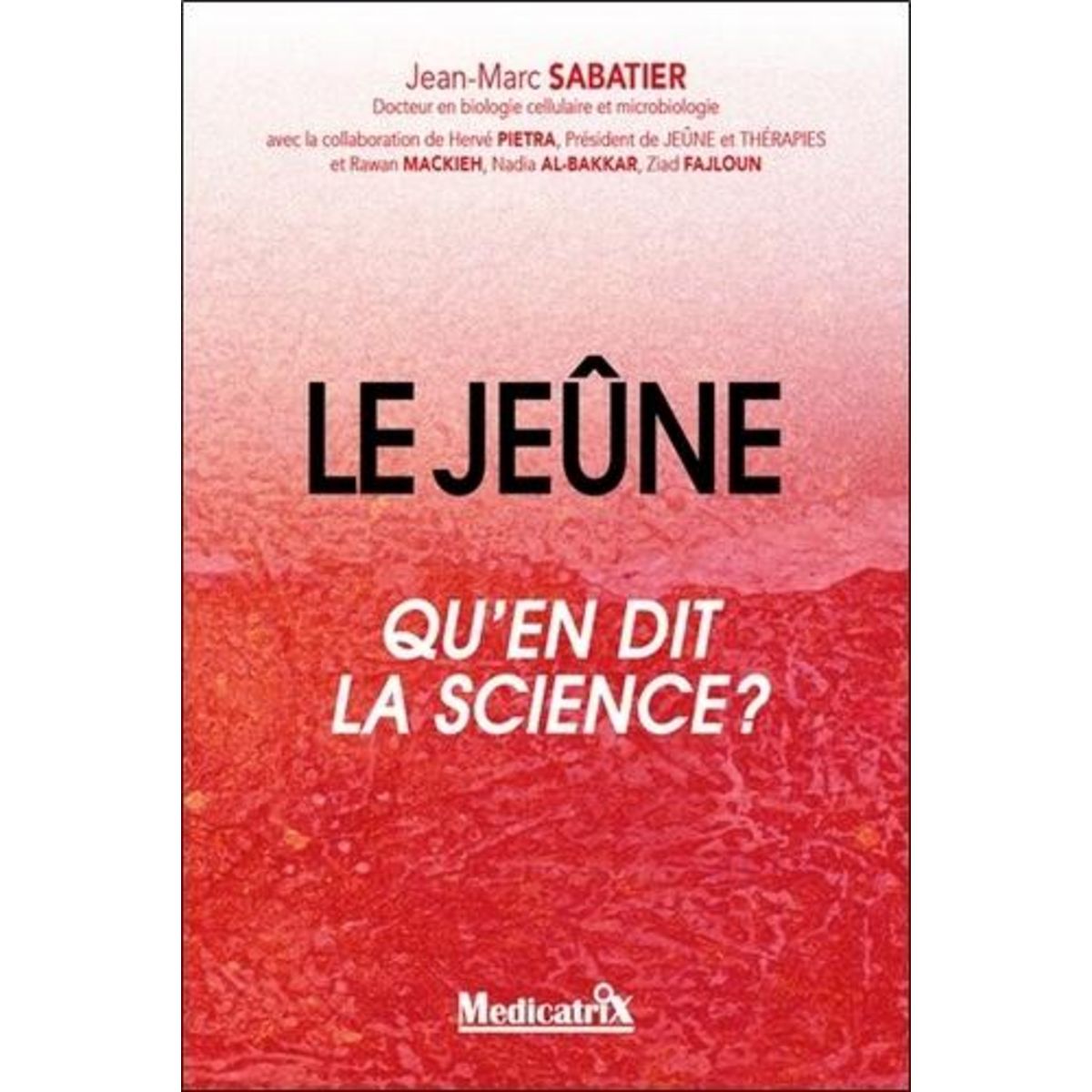 LE JEUNE. QU'EN DIT LA SCIENCE ?, Sabatier Jean-Marc