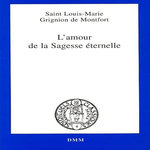 L'AMOUR DE LA SAGESSE ETERNELLE, Montfort Grignion de
