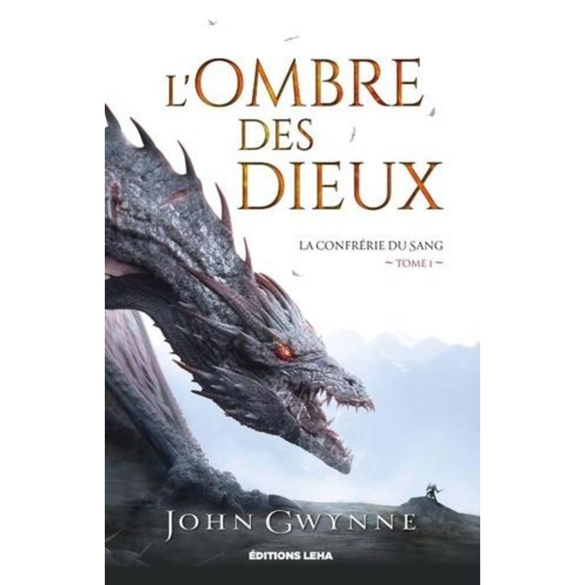 LA CONFRERIE DU SANG TOME 1 : L'OMBRE DES DIEUX, Gwynne John