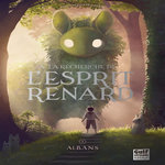 A LA RECHERCHE DE L'ESPRIT RENARD TOME 1 : ALBANS, Naudot Guillerm Alix