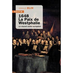 1648, LA PAIX DE WESTPHALIE. LE NOUVEL ORDRE EUROPEEN, Blin Arnaud
