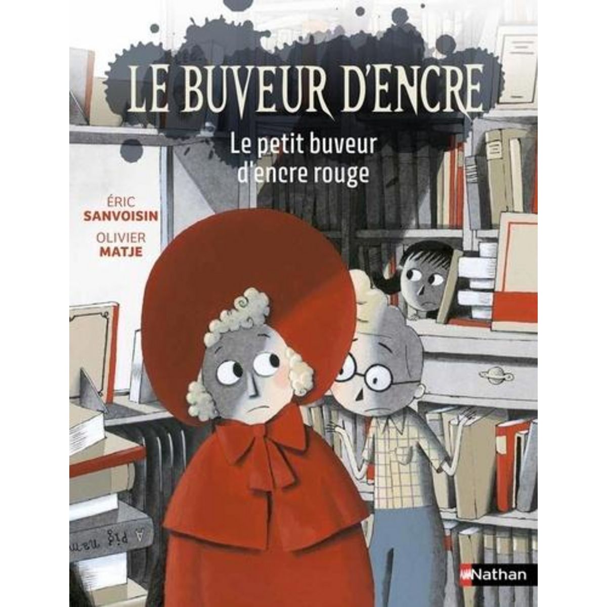 LE BUVEUR D'ENCRE : LE PETIT BUVEUR D'ENCRE ROUGE, Sanvoisin Eric
