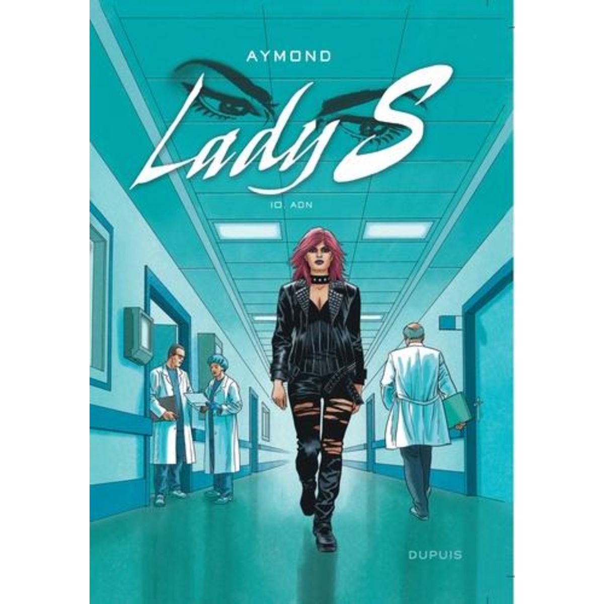 LADY S TOME 10 : ADN, Aymond Philippe