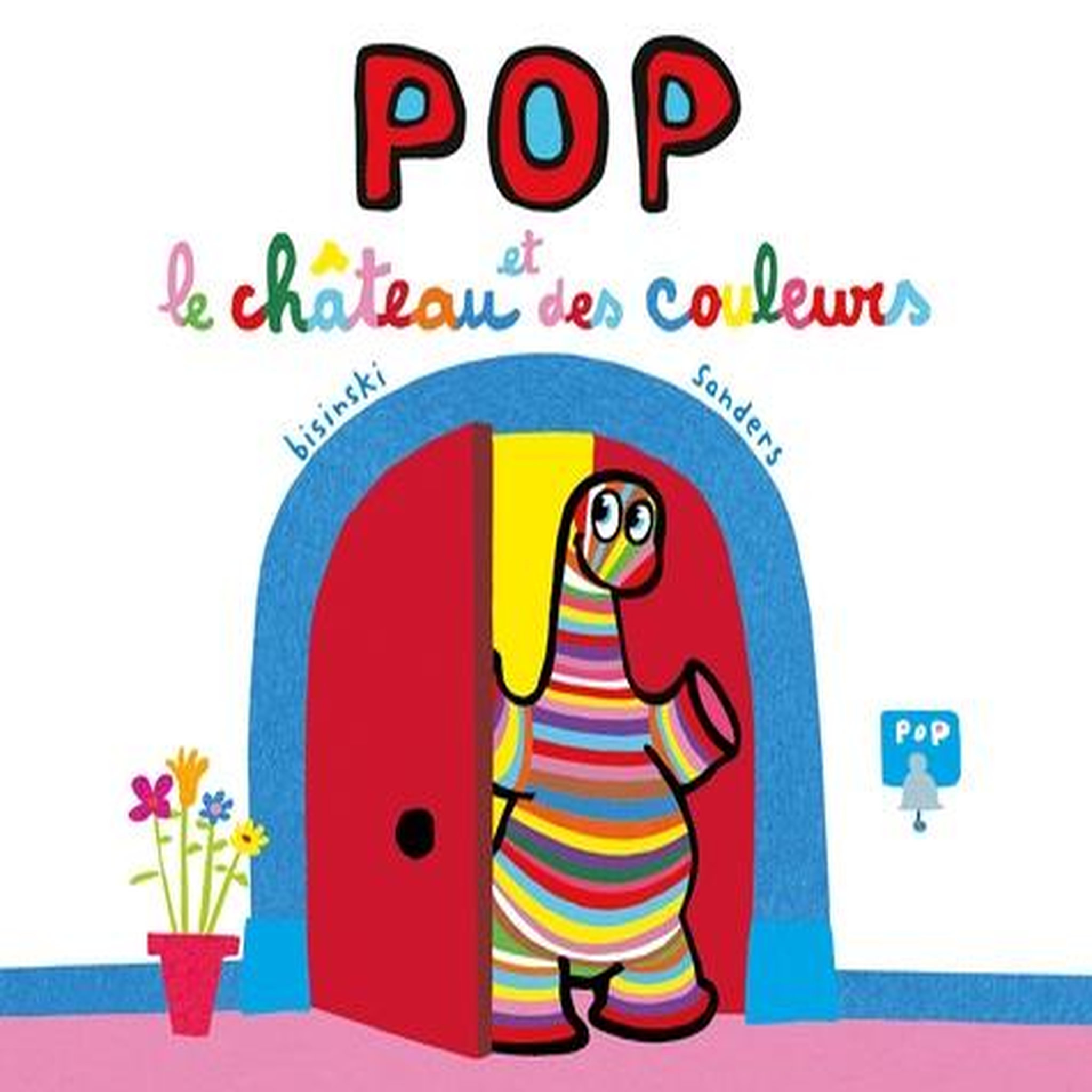 POP : POP ET LE CHATEAU DES COULEURS, Bisinski Pierrick
