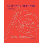 UN COUTEAU, UN ROBOT. BON APPETIT !, Reynaud Stéphane