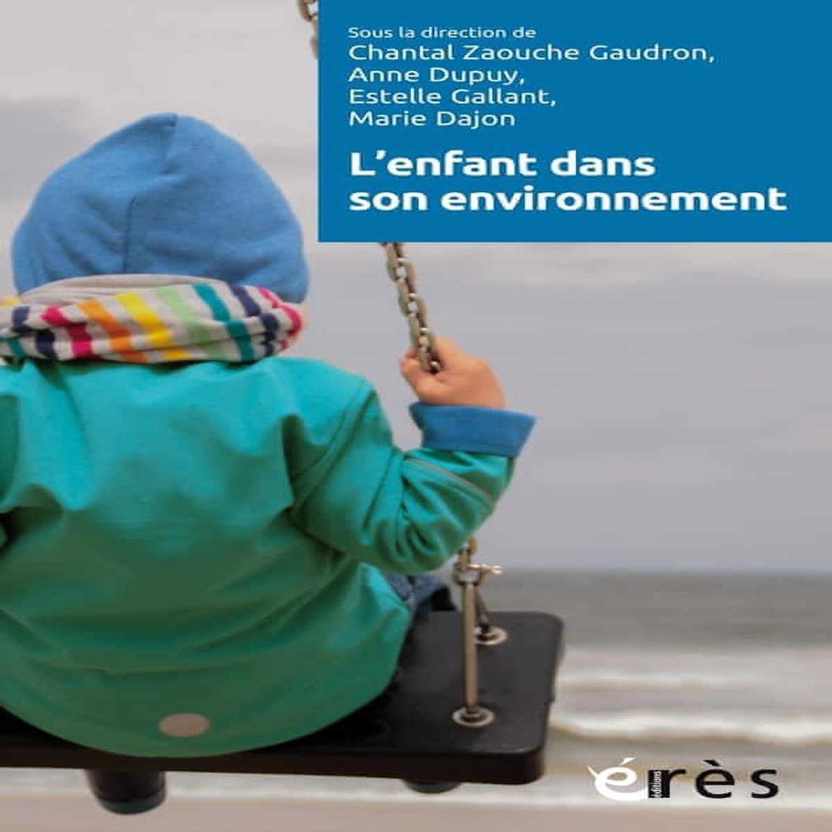 L'ENFANT DANS SON ENVIRONNEMENT, Zaouche Gaudron Chantal