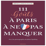 111 GOUTS A PARIS A NE PAS MANQUER, Lassus-Fuchs Irène