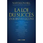 LA LOI DU SUCCES EN 16 BREVES LECONS, Hill Napoleon