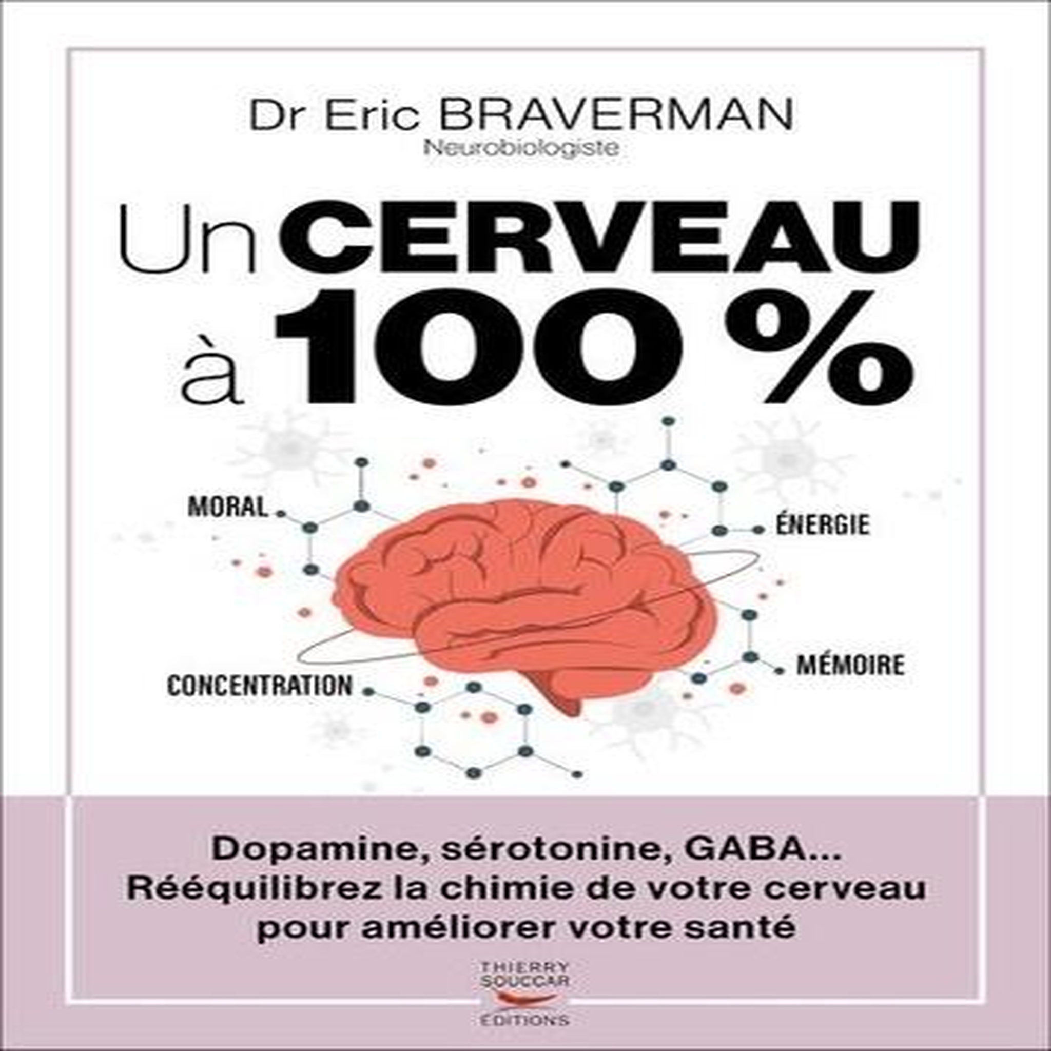 UN CERVEAU A 100 %, Braverman Eric