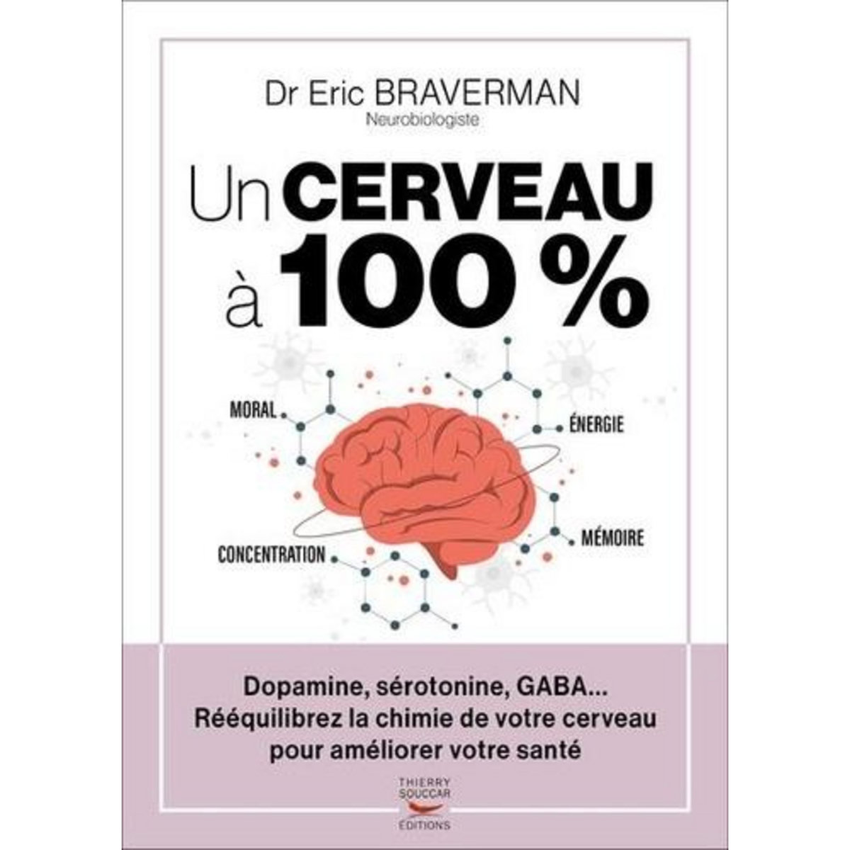 UN CERVEAU A 100 %, Braverman Eric