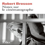 NOTES SUR LE CINEMATOGRAPHE, Bresson Robert
