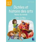 DICTEES ET HISTOIRE DES ARTS AUTOUR DU MONDE CE2. CAHIER DE L'ELEVE, Pouëssel Mélanie