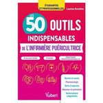 LES 50 OUTILS INDISPENSABLES DE L'INFIRMIERE PUERICULTRICE, Anselmo Laurine