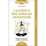 J'ACCEDE A MES ANNALES AKASHIQUES. NETTOYEZ VOS BLESSURES ET GUERISSEZ VOTRE AME, Robert Virginie