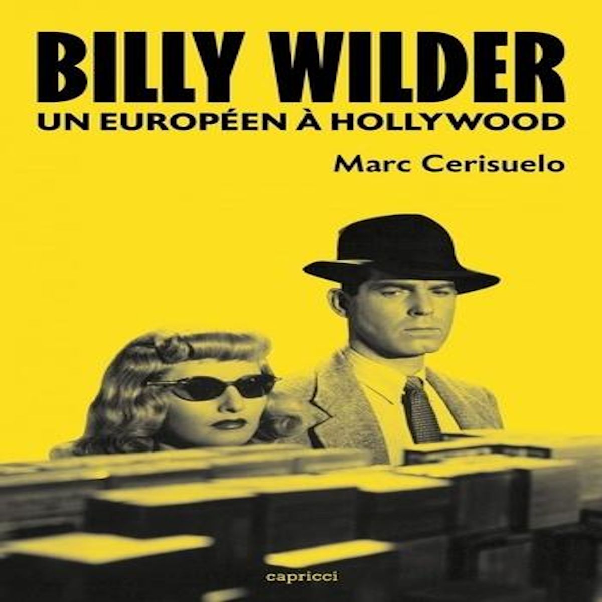 BILLY WILDER. UN EUROPEEN A HOLLYWOOD, Cerisuelo Marc
