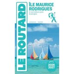ILE MAURICE, RODRIGUES. ET NOS MEILLEURS SPOTS DE PLONGEES, EDITION 2026-2027, Le Routard