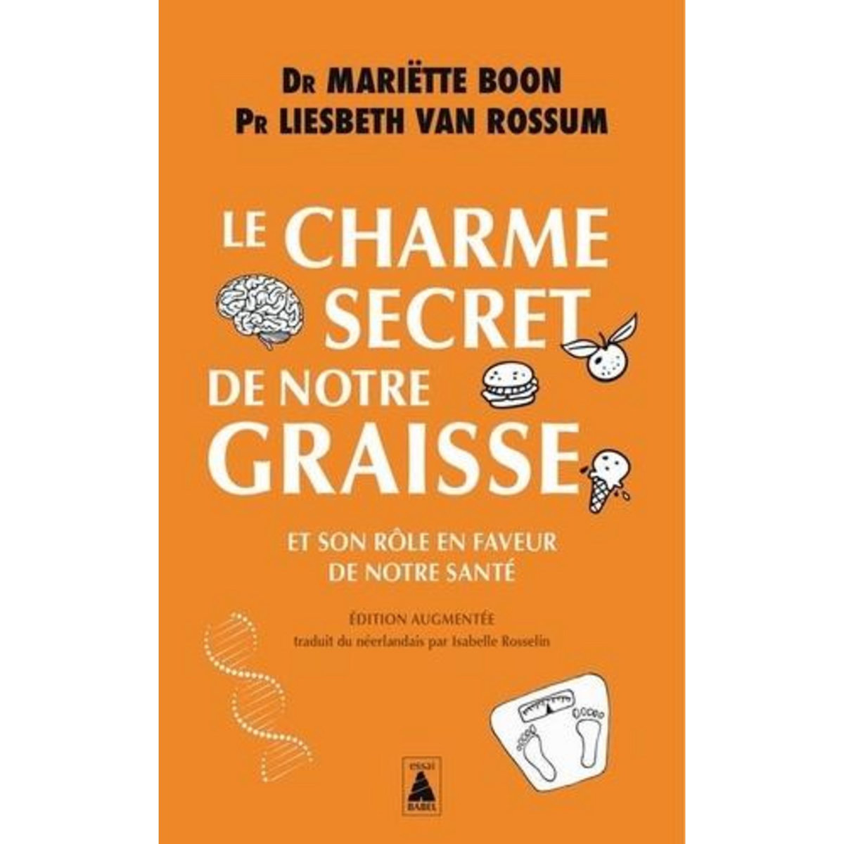 LE CHARME SECRET DE NOTRE GRAISSE. ET SON ROLE EN FAVEUR DE NOTRE SANTE, EDITION REVUE ET AUGMENTEE, Boon Mariëtte