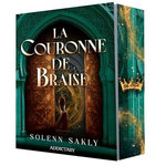 LA COURONNE DE BRAISE. EDITION LIMITEE, Sakly Solenn
