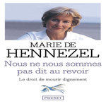 NOUS NE NOUS SOMMES PAS DIT AU REVOIR. LA DIMENSION HUMAINE DU DEBAT SUR L'EUTHANASIE, Hennezel Marie de