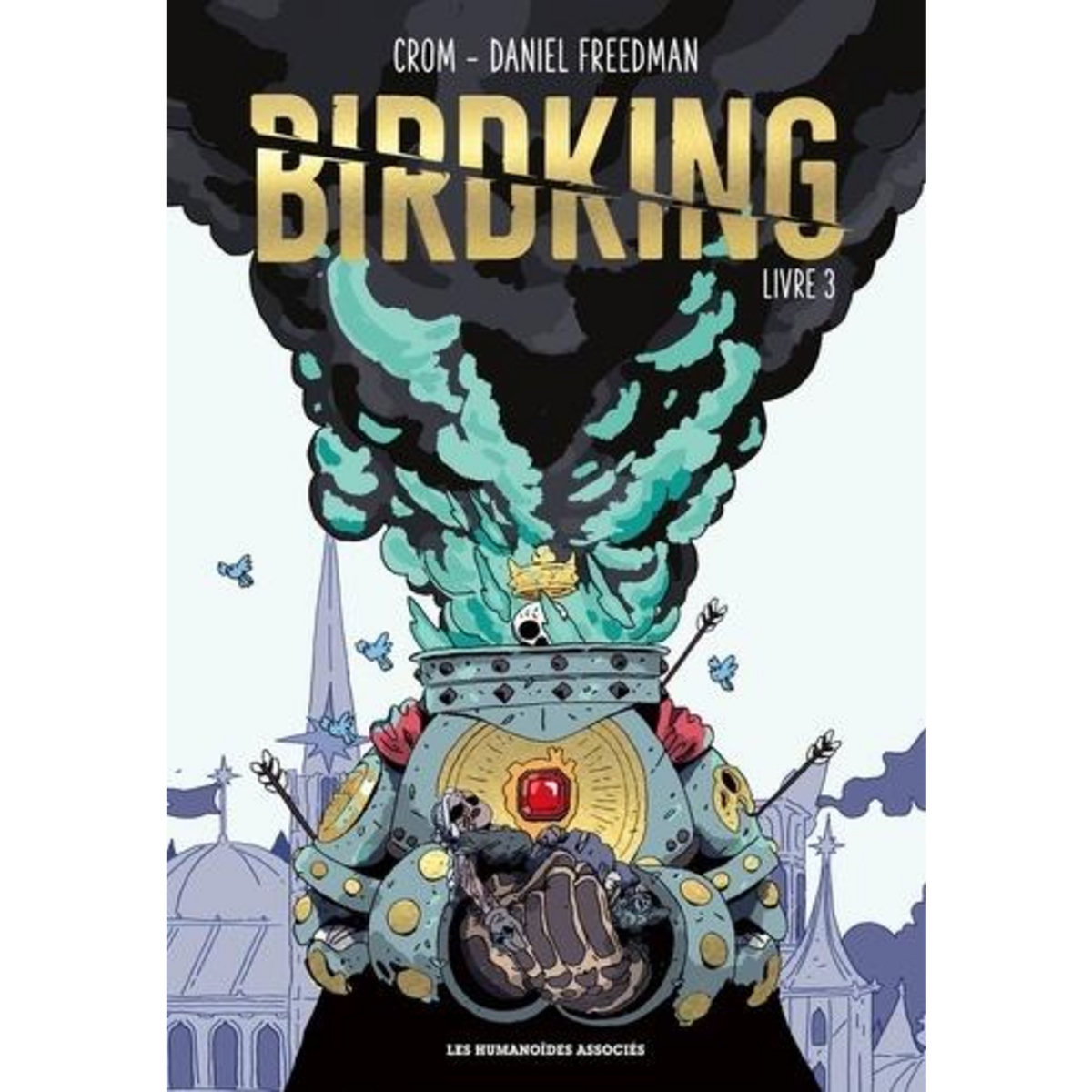 BIRDKING TOME 3 , Freedman Daniel