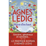MARIE D'EN HAUT. EDITION REVUE ET CORRIGEE, Ledig Agnès