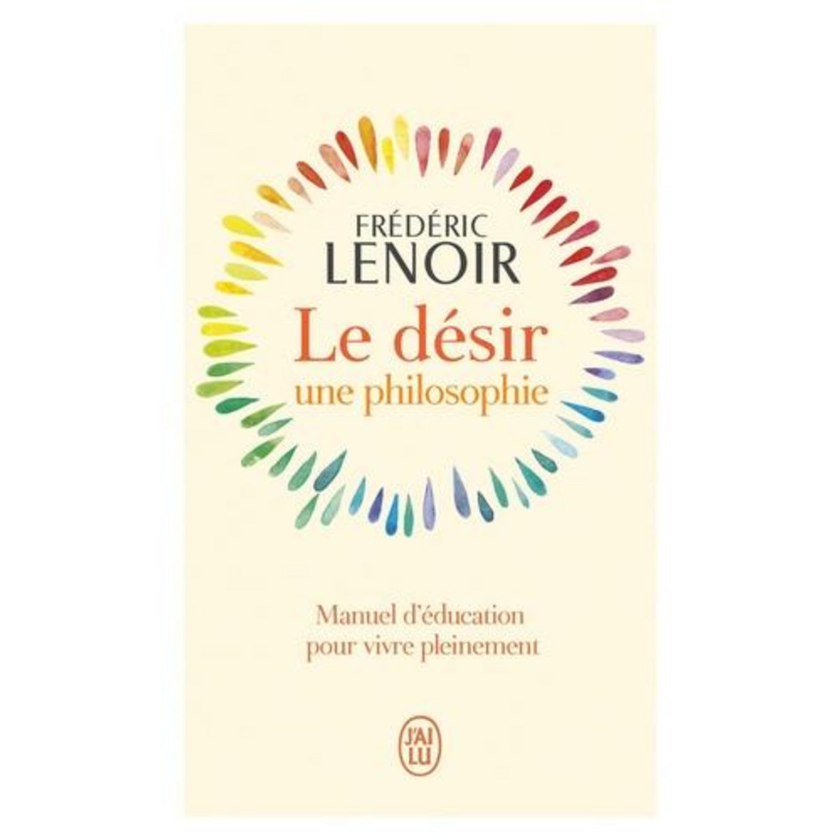 LE DESIR, UNE PHILOSOPHIE, Lenoir Frédéric