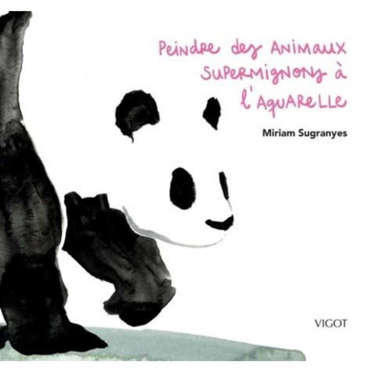 PEINDRE DES ANIMAUX SUPERMIGNONS A L'AQUARELLE, Sugranyes Miriam