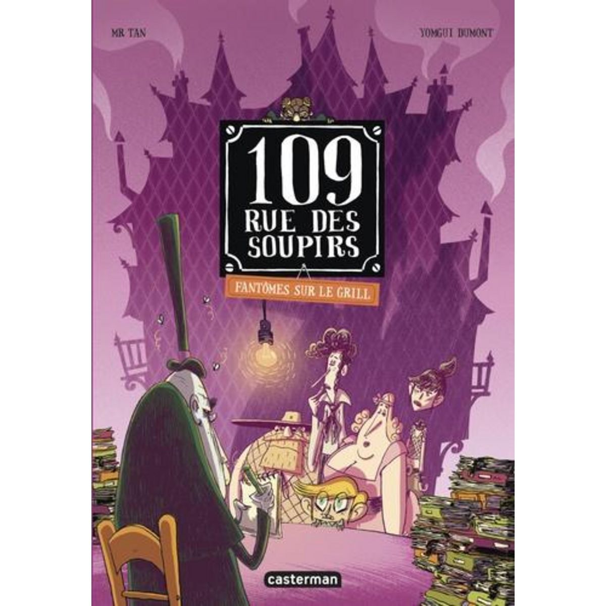 109, RUE DES SOUPIRS TOME 2 : FANTOMES SUR LE GRILL, Mr Tan