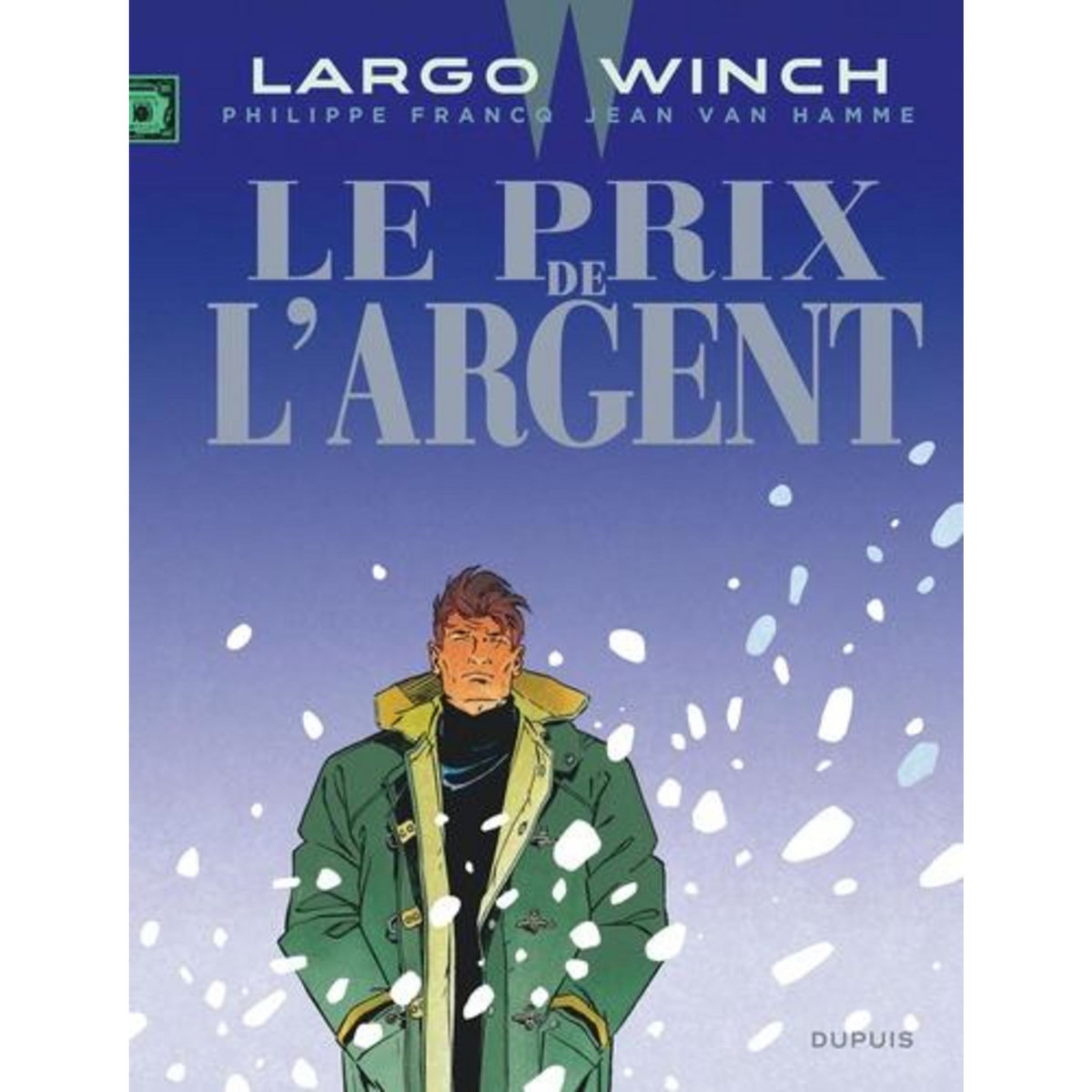 LARGO WINCH TOME 13 : LE PRIX DE L'ARGENT, Van Hamme Jean
