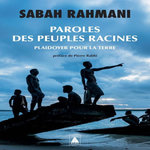PAROLES DES PEUPLES RACINES. PLAIDOYER POUR LA TERRE, Rahmani Sabah