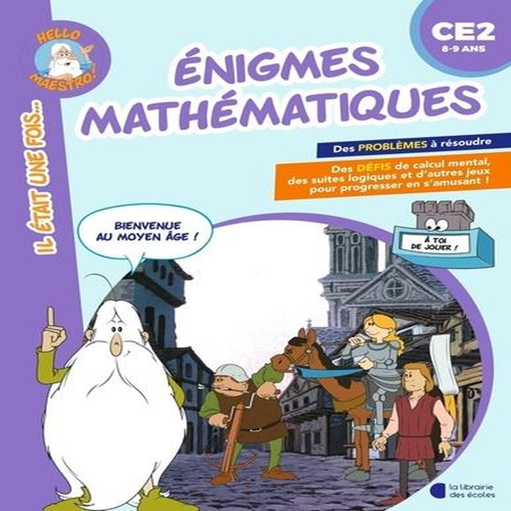 ENIGMES MATHEMATIQUES CE2. BIENVENUE AU MOYEN AGE !, Cluzel Valérie