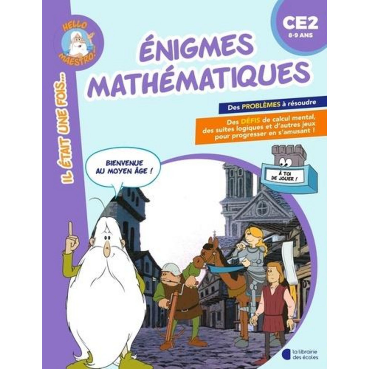 ENIGMES MATHEMATIQUES CE2. BIENVENUE AU MOYEN AGE !, Cluzel Valérie