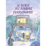 LE SECRET DES BONBONS PAMPLEMOUSSE, Monceaux Camille