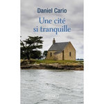 UNE CITE SI TRANQUILLE, Cario Daniel