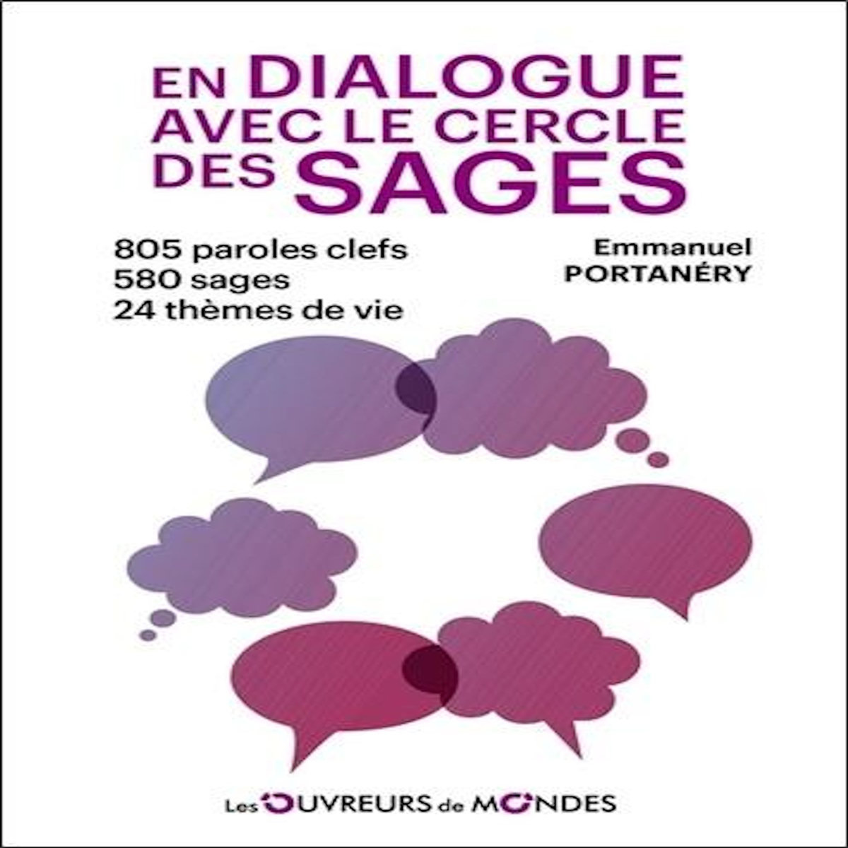 EN DIALOGUE AVEC LE CERCLE DES SAGES, Portanéry Emmanuel