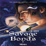 LES LIENS DU DESTIN TOME 2 : SAVAGE BONDS, Bree J.