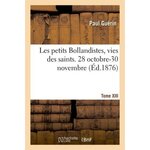 LES PETITS BOLLANDISTES, VIES DES SAINTS. 28 OCTOBRE-30 NOVEMBRE - TOME XIII, -