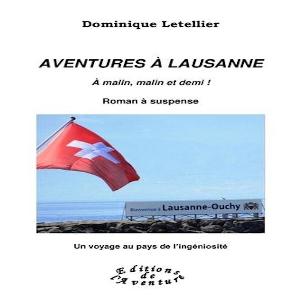 AVENTURES A LAUSANNE. A MALIN, MALIN ET DEMI !, Letellier Dominique
