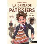 LA BRIGADE DES PATISSIERS TOME 2 : LE REVE DE LEO, Barféty Elizabeth