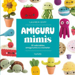 AMIGURU-MIMIS. 30 ADORABLES AMIGURUMIS A CROCHETER, Epsy Lauren