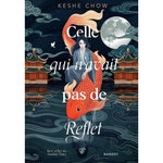 CELLE QUI N'AVAIT PAS DE REFLET, Chow Keshe