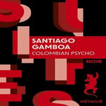COLOMBIAN PSYCHO, Gamboa Santiago