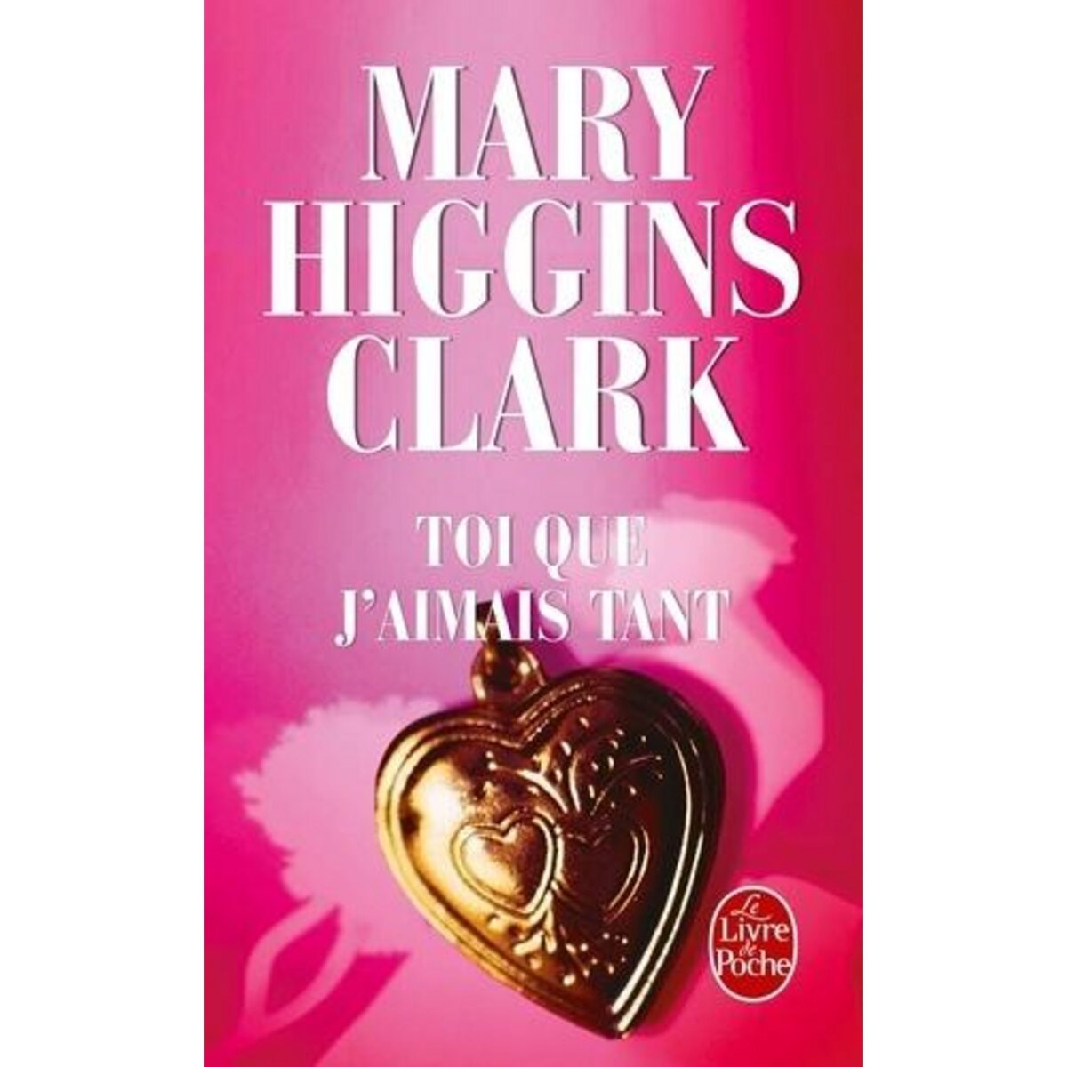 TOI QUE J'AIMAIS TANT, Higgins Clark Mary