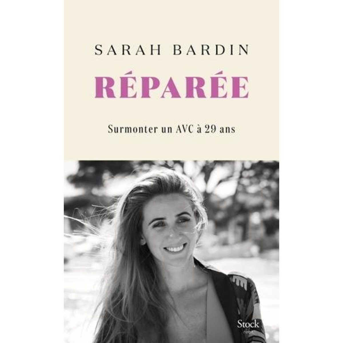 REPAREE. SURMONTER UN AVC A VINGT-NEUF ANS, Bardin Sarah