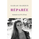 REPAREE. SURMONTER UN AVC A VINGT-NEUF ANS, Bardin Sarah